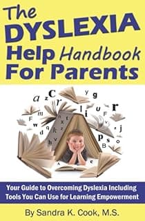 The Dyslexia Help Handbook for Parents: Your Guide to Overcoming Dyslexia Including Tools You Can Use for Learning Empowerment (Learning Abled Kids' How-To Books for Enhanced Educational Outcomes)
