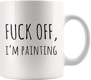 Panvola Fuck Off I'm Painting Sarcastic Painter Gifts Artist Mom Dad Boyfriend Girlfriend Husband Wife Appreciation Art Teacher For Artist And Painter Artwork Lover Ceramic Coffee Mug (11 oz)