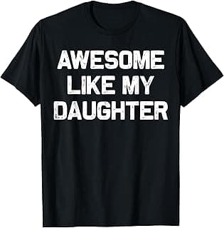 Awesome Like My Daughter Gifts Men Funny Fathers Day Dad T-Shirt