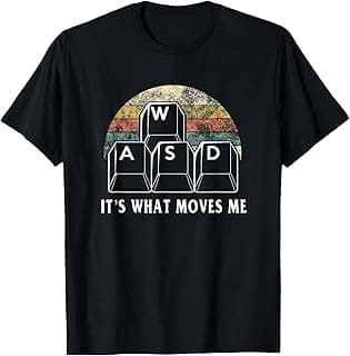 WASD It's What Moves Me - Funny PC Gamer Computer Nerd Gift T-Shirt
