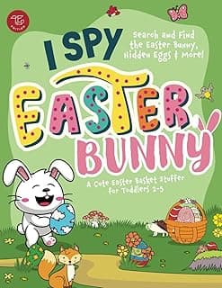 I Spy Easter Bunny: Search and Find the Easter Bunny, Hidden Eggs & More! A Cute Easter Basket Stuffer for Toddlers 2-5 (I Spy Books for Toddlers)